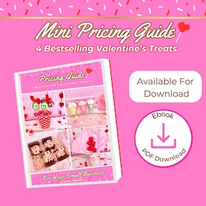 May include: A pink ebook cover titled "Mini Pricing Guide" with the subtitle "4 Bestselling Valentine's Treats." The cover features images of Valentine's Day treats. Text on the cover reads "For Your Small Business" and "Cristina Adames." The ebook is available for PDF download.