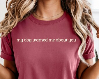 Funny Dog Shirt, Comfort Colors 1717, Sarcastic T-Shirt, Dog Mom Tee, Humorous Quote Shirt, Sarcasm Tee, Pet Owner Gift, Trendy Women's Tee