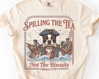 Patriotic Boston Terrier Shirt, Spilling the Tea T-Shirt, Fourth of July Tee, Gift for Dog Lover, USA Celebration, Comfort Colors 1717