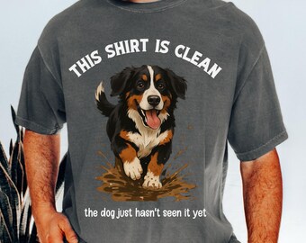 Bernese Mountain Dog T-Shirt, Comfort Colors 1717 Shirt, Funny Dog Shirt, Pet Lover Gift, Berner Dog Humor Tee, Mother's Day, Father's Day