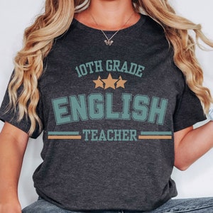 Tenth Grade English Teacher T-Shirt, 10th Grade Teacher Shirt, Gift for Her Him, Teacher Appreciation Gift, High School Tee, Collegiate Text