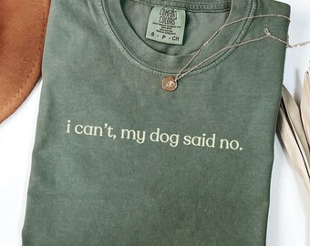 Funny Dog Shirt, Comfort Colors 1717, Sarcastic T-Shirt, Dog Mom Tee, Humorous Quote Shirt, Sarcasm Tee, Pet Owner Gift, Trendy Women's Tee