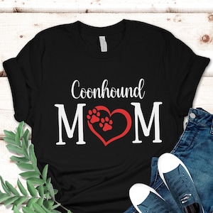 Coonhound Mom Shirt, Coonhound Shirt, Coonhound Mom T-Shirt, Mother&#39;s Day Gift, Mom Gift, Dog Lover Shirt, Dog Mom Tee, Coonhound Tee