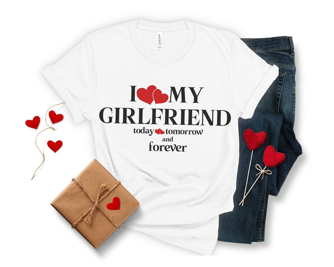 I Love My Girlfriend T-shirt, I Heart My Girlfriend Shirt, Valentine's
