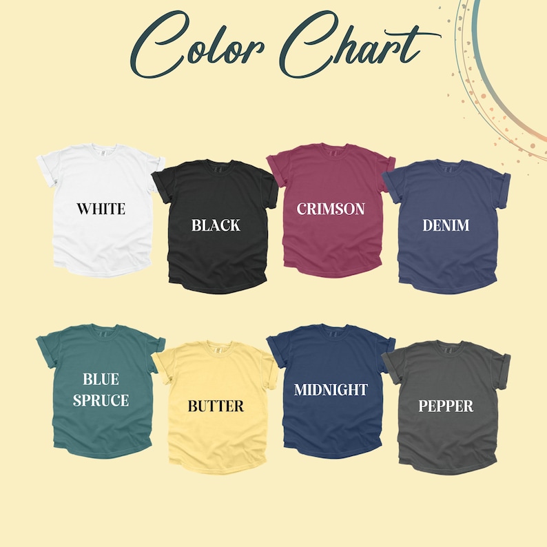 May include: Color chart showing 10 different t-shirt colors: white, black, crimson, denim, blue spruce, butter, midnight, pepper, heather grey, and teal.