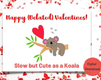 Koala Belated Valentines Card Printable,husband or wife printable valentine card,vday funny card,instant download valentines card
