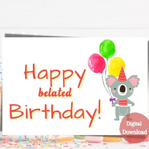 Koala Belated Birthday Card,Cute Lated Birthday Card,Instant download, Printable Card 7x5,Belated bday card