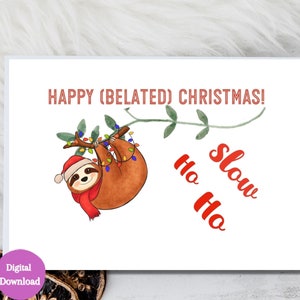 Verspätete Weihnachtskarte, verspätetes Weihnachtsgeschenk, sofortiger download, 5x7 Weihnachtskarte, Faultier Weihnachtskarte, lustige Weihnachtskarte, Urlaubskarte