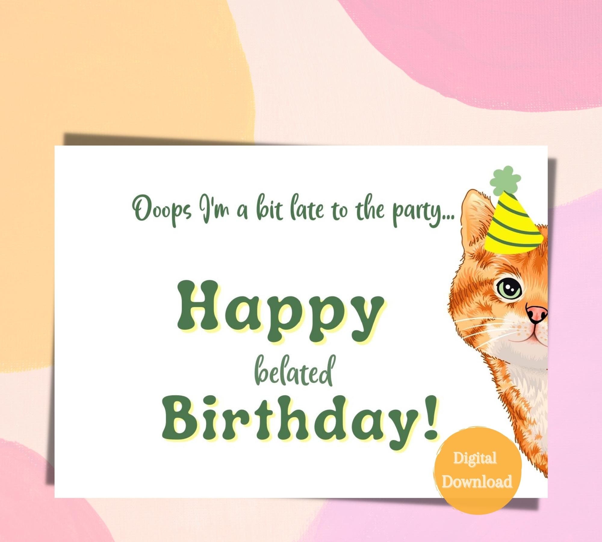 belated-birthday-card-funny-belated-printable-bday-card-cute-cat-late-birthday-card-instant-download-printable-7x5-birthday-card-etsy