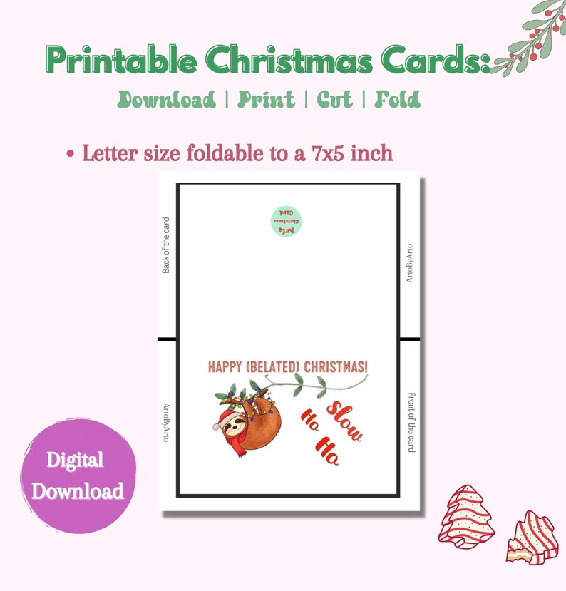 May include: Printable Christmas card featuring a sloth hanging from a branch with Christmas lights. The card is folded in half and has the text "Happy (Belated) Christmas!" and "Ho Ho Slow" on the front. The back of the card is blank.