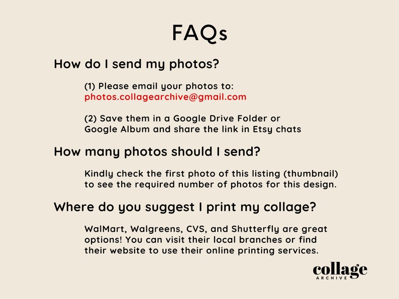 May include: FAQs on how to send photos for a collage, including email address photos.collagearchive@gmail.com, Google Drive or Google Album sharing, and the number of photos needed.  It also suggests printing options like Walmart, Walgreens, CVS, and Shutterfly.