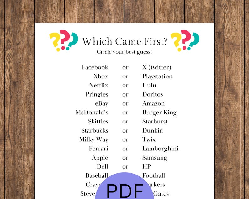 May include: A printable game sheet with the question "Which Came First?" and a list of pairs of brands or products.  The player must circle the item in each pair that came first.