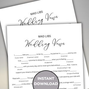 May include: Two white sheets of paper with a "Mad Libs Wedding Vows" template printed on them. The template includes fill-in-the-blank prompts for a wedding ceremony. A circular "Instant Download" graphic is in the lower center.