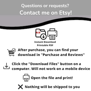 May include: White graphic with text: "Questions or requests? Contact me on Etsy!" and instructions for downloading a printable PDF. Includes icons for download, printer, and shopping cart. Text states nothing will be shipped.