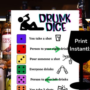 May include: A white game card with the words "DRUNK DICE" in a colorful font. The card features dice with instructions for drinking games, and the words "Print Instantly!" are also visible.
