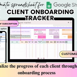 May include: A digital client onboarding tracker for Google Sheets, displayed on a laptop screen and a smartphone. The spreadsheet includes sections for client details and progress tracking. Text on the screen reads "Client Onboarding Tracker" and "Customizeable".