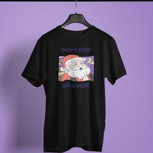Dont Stop Believing - Santa - Unisex T-Shirt