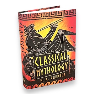 Illustrated CLASSICAL MYTHOLOGY H.A. Guerber - Collectible Deluxe Gift Edition - Hardcover - Classic Book
