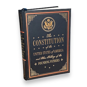 La CONSTITUCIÓN de los EE. UU. y otros escritos de los Padres Fundadores - Edición especial de regalo de lujo coleccionable - Tapa dura - Libro clásico