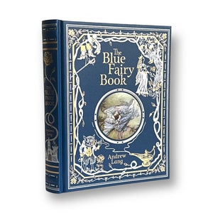 The Blue Fairy Book di Andrew Lang - Edizione regalo illustrata speciale da collezione Deluxe - Libro classico con copertina rigida e rilegato in pelle