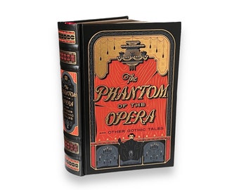 The Phantom of the Opera and Other Gothic Tales - Collectible Deluxe Special Gift Edition - Leather Bound Hardcover - Classic Book