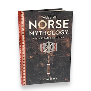 Illustrated TALES Of NORSE MYTHOLOGY by Helen Guerber - Collectible Deluxe Gift Edition - Hardcover - Best Seller - Classic Book