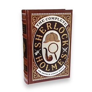 Complete Sherlock Holmes by Arthur Conan Doyle - Collectible Deluxe Edition - Leather Bound Hardcover - Best Seller - Classic Book