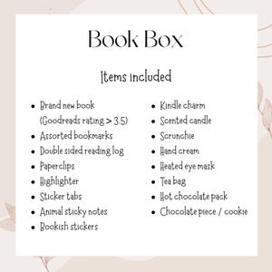 May include: A cream-colored graphic lists items included in a "Book Box." The items include a new book, bookmarks, reading log, paperclips, highlighter, sticker tabs, sticky notes, bookish stickers, Kindle charm, scented candle, scrunchie, hand cream, eye mask, tea bag, hot chocolate, and a cookie.