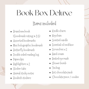 May include: A cream-colored graphic lists the contents of a "Book Box Deluxe." Items include a new book, bookmarks, stickers, a Kindle charm, a scented candle, scrunchies, hand cream, and a heated eye mask.