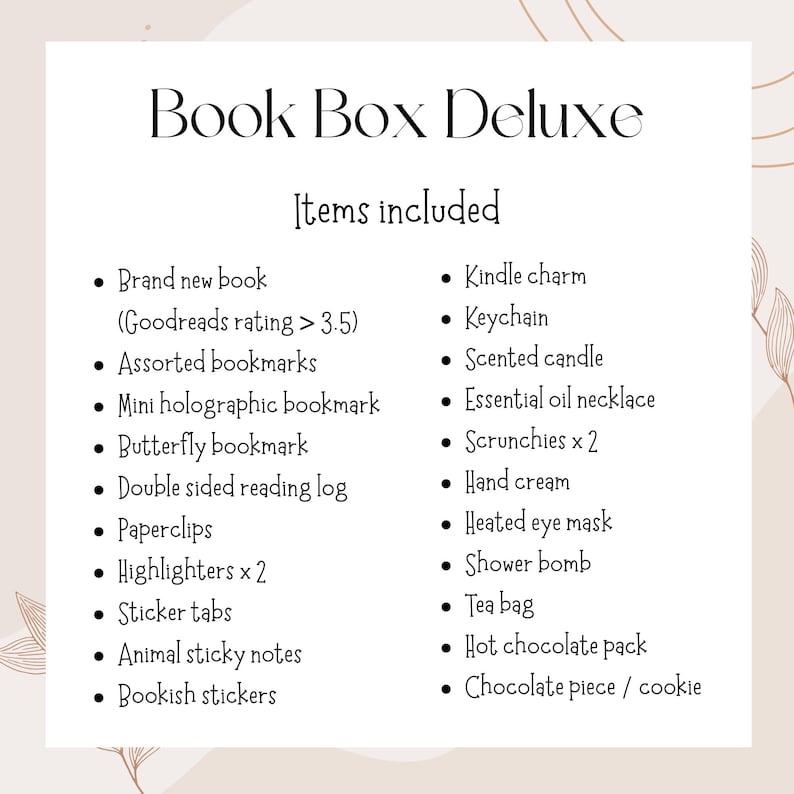 May include: A cream-colored graphic lists the contents of a "Book Box Deluxe." Items include a new book, bookmarks, stickers, a Kindle charm, a scented candle, scrunchies, hand cream, and a heated eye mask.