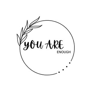 You Are Enough SVG, Positive Svg, Motivational Svg, Mental Health Svg ...