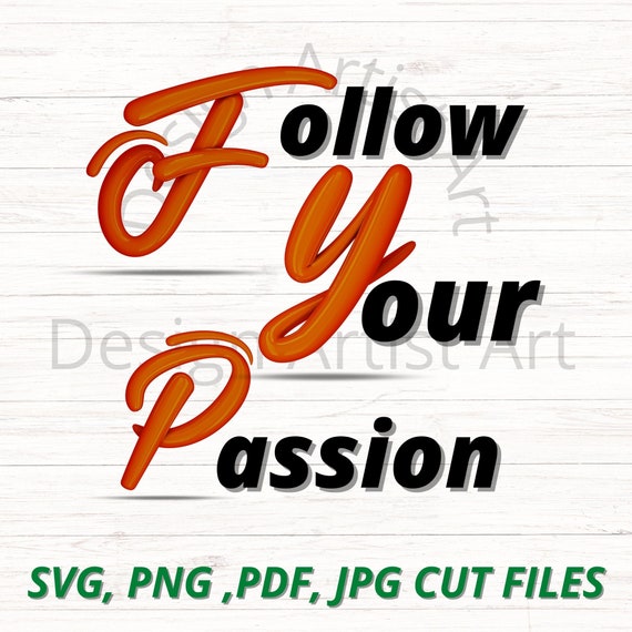 Follow Your Passion Svg Hand Lettering SVG PNG Motivational - Etsy