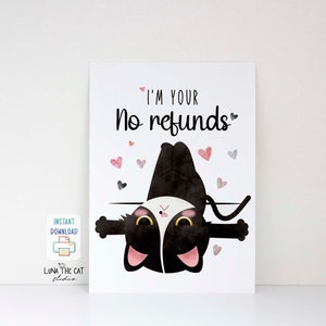 Sono tuo Nessun rimborso Biglietto stampabile Biglietto di San Valentino Divertente Biglietto di anniversario del gatto Biglietto di auguri felice per lui Instant DOWNLOAD DIGITALE