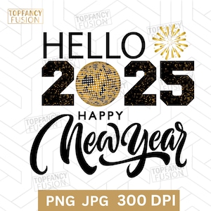 Hello 2025 Png Sublimation Design Happy New Year Png Digital Download Making Memories Together Happy New year Sublimation Designs