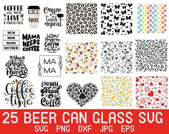 May include: A set of 25 digital designs for beer can and glass sublimation. The designs include various coffee-themed quotes, floral patterns, and animal prints. The designs are available in SVG, PNG, DXF, JPG, and EPS formats.