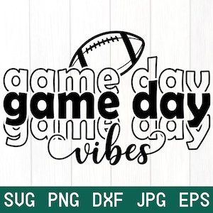 Game Day Vibes Svg, Game Day Svg, Game Day Shirt Svg, Football Football Svg, Mom Svg, Sports Shirt Svg, Game Day Vibes T-Shirt Svg
