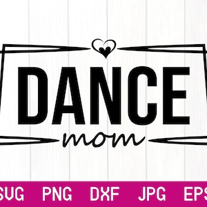 Dance Mom Svg Png Jpg Eps Dxf, Dance Svg, Dance Mama Svg, Dancer Svg, Dance Lover Svg, Mom Life Svg, Dance Mom Png, Dance Cheer Mom Svg