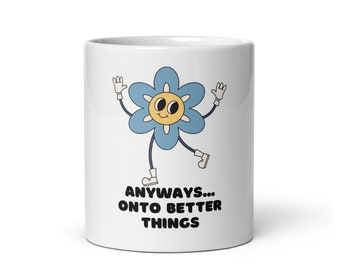 Positive Quote Mug | Funny Flower Ceramic Coffee Mug