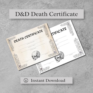 May include: Two D&D Death Certificates, one aged and one white, with skull illustrations and floral borders. The certificates have fill-in-the-blank fields for character name, cause of death, and player name. The text "Instant Download" is also visible.