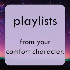 Könnte beinhalten: Ein violettes Quadrat mit abgerundeten Ecken und weißem Text, der "playlists from your comfort character." lautet.