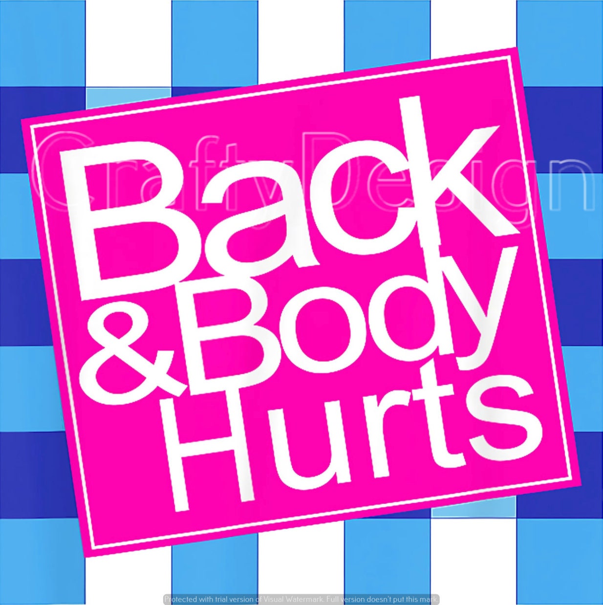 Digital Back and Body Hurts PNG Etsy