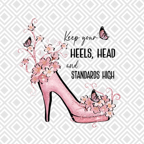 Keep Your Heels, Head and Standards High Art Print - Lindy Lue