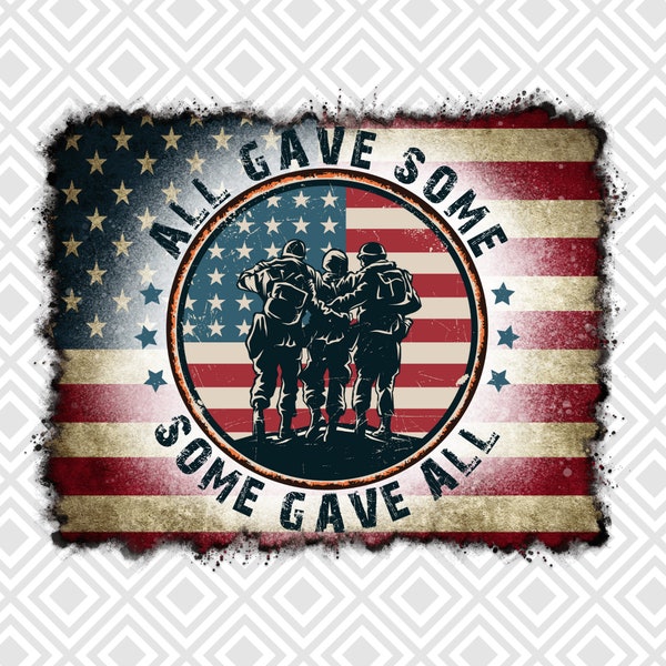 All Gave Some Some Gave All Png file, Veterans Day, We Will Remember, American Flag, Never forget, America, Soldier, Sublimation Digital Png
