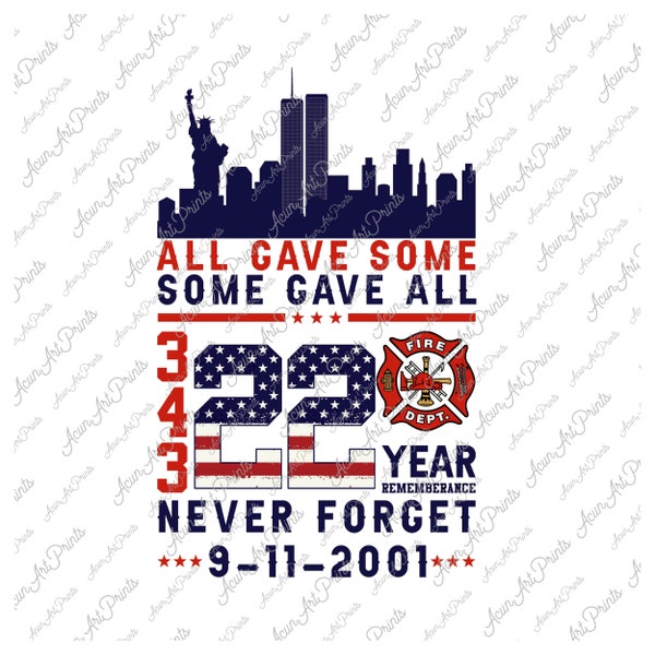 Never Forget 911 Png, All Gave Some, Some Gave All, Fire Dep, 911 PNG, Sublimation Design Download, 9/11 Png, 911 Sublimation png, 9 11 2001