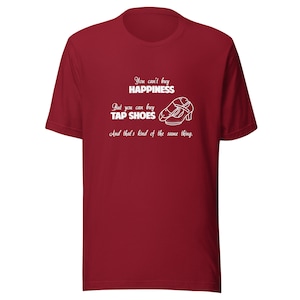 Happiness Tap Shoes Unisex t-shirt