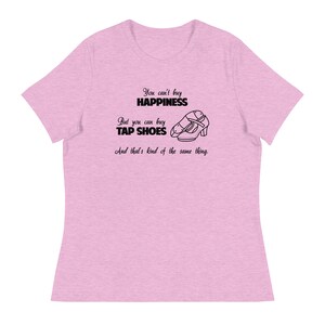 Happiness Tap Shoes Women&#39;s Relaxed T-Shirt