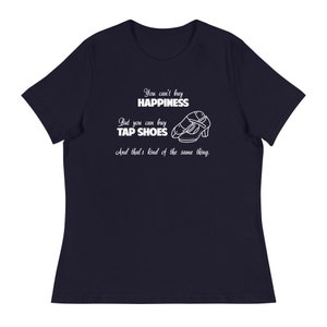 Happiness Tap Shoes Women&#39;s Relaxed T-Shirt