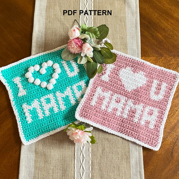 DIY PATTERN - I Love U Mama Wash Cloth / Hot Pad Crochet PDF