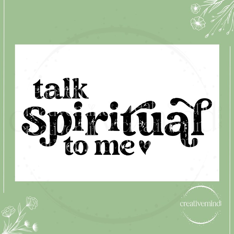 May include: Black and white graphic text design with a distressed look. The text reads "talk spiritual to me" with a heart symbol.