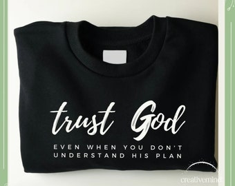 Trust God even when you don't understand svg, christian quote svg, faith svg, bible quote svg, religious svg, cricut file